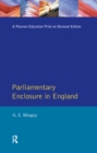 Parliamentary Enclosure in England : An Introduction to its Causes, Incidence and Impact, 1750-1850 - eBook
