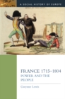 France 1715-1804 : Power and the People - eBook
