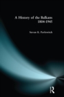 A History of the Balkans 1804-1945 - eBook