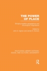 The Power of Place (RLE Social & Cultural Geography) : Bringing Together Geographical and Sociological Imaginations - eBook