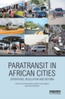Paratransit in African Cities : Operations, Regulation and Reform - eBook