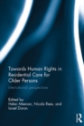 Towards Human Rights in Residential Care for Older Persons : International Perspectives - eBook