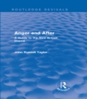 Anger and After (Routledge Revivals) : A Guide to the New British Drama - John Russell Taylor