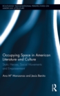 Occupying Space in American Literature and Culture : Static Heroes, Social Movements and Empowerment - eBook