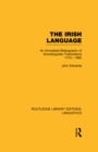 The Irish Language : An Annotated Bibliography of Sociolinguistic Publications 1772-1982 - eBook