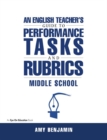English Teacher's Guide to Performance Tasks and Rubrics : Middle School - eBook