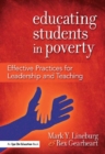 Educating Students in Poverty : Effective Practices for Leadership and Teaching - eBook