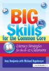 Big Skills for the Common Core : Literacy Strategies for the 6-12 Classroom - eBook