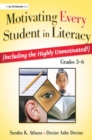 Motivating Every Student in Literacy : (Including the Highly Unmotivated!) Grades 3-6 - eBook