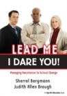 Lead Me, I Dare You! : Managing Resistance to School Change - eBook