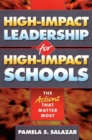 High-Impact Leadership for High-Impact Schools : The Actions That Matter Most - eBook