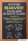 Solving Behavior Problems in Math Class : Academic, Learning, Social, and Emotional Empowerment, Grades K-12 - Jennifer Taylor-Cox