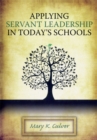 Applying Servant Leadership in Today's Schools - eBook