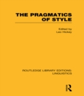 The Pragmatics of Style (RLE Linguistics B: Grammar) - eBook