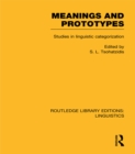 Meanings and Prototypes : Studies in Linguistic Categorization - eBook