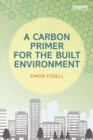 A Carbon Primer for the Built Environment - eBook