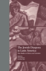 The Jewish Diaspora in Latin America : New Studies on History and Literature - eBook
