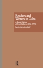 Readers and Writers in Cuba : A Social History of Print Culture, l830s-l990s - eBook