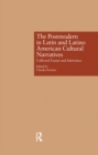 The Postmodern in Latin and Latino American Cultural Narratives : Collected Essays and Interviews - eBook