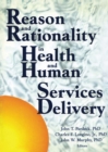 Reason and Rationality in Health and Human Services Delivery - eBook