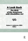 A Look Back : The Birth of the Americans with Disabilities Act - eBook