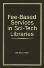 Fee-Based Services in Sci-Tech Libraries - eBook