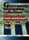 Government Information Collections in the Networked Environment : New Issues and Models - eBook