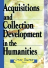 Acquisitions and Collection Development in the Humanities - Linda S Katz