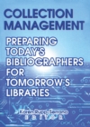 Collection Management : Preparing Today's Bibliographies for Tomorrow's Libraries - eBook