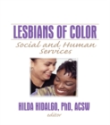 Lesbians of Color : Social and Human Services - eBook