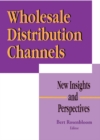 Wholesale Distribution Channels : New Insights and Perspectives - eBook
