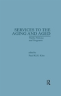 Services to the Aging and Aged : Public Policies and Programs - eBook