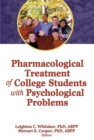 Pharmacological Treatment of College Students with Psychological Problems - eBook