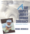 A Gay Couple's Journey Through Surrogacy : Intended Fathers - eBook