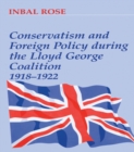 Conservatism and Foreign Policy During the Lloyd George Coalition 1918-1922 - eBook