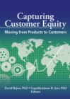 Capturing Customer Equity : Moving from Products to Customers - eBook