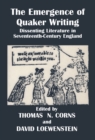 The Emergence of Quaker Writing : Dissenting Literature in Seventeenth-Century England - eBook