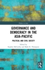 Governance and Democracy in the Asia-Pacific : Political and Civil Society - eBook