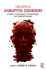Treating Disruptive Disorders : A Guide to Psychological, Pharmacological, and Combined Therapies - eBook