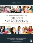 The Therapist's Notebook for Children and Adolescents : Homework, Handouts, and Activities for Use in Psychotherapy - eBook