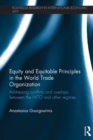 Equity and Equitable Principles in the World Trade Organization : Addressing Conflicts and Overlaps between the WTO and Other Regimes - eBook