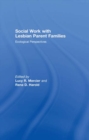 Social Work with Lesbian Parent Families : Ecological Perspectives - eBook