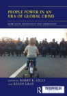 People Power in an Era of Global Crisis : Rebellion, Resistance and Liberation - eBook