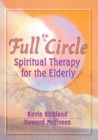 Full Circle : Spiritual Therapy for the Elderly - eBook
