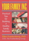 Your Family, Inc. : Practical Tips for Building a Healthy Family Business - eBook