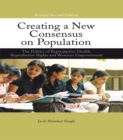 Creating a New Consensus on Population : The Politics of Reproductive Health, Reproductive Rights, and Women's Empowerment - eBook