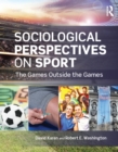 Sociological Perspectives on Sport : The Games Outside the Games - eBook
