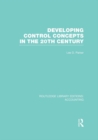 Developing Control Concepts in the Twentieth Century (RLE Accounting) - eBook