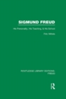 Sigmund Freud (RLE: Freud) : His Personality, his Teaching and his School - eBook