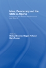 Islam, Democracy and the State in Algeria : Lessons for the Western Mediterranean and Beyond - eBook